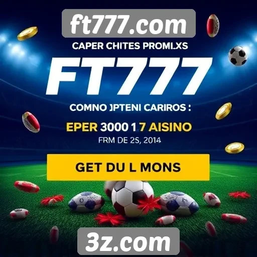 Comparação das ofertas promocionais do ft777.com